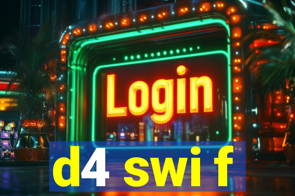 d4 swi f